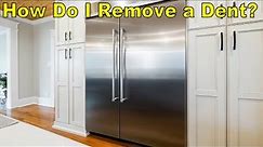 How Do I Remove a Dent From My Stainless Steel Refrigerator?