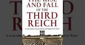 The Rise and Fall of the Third Reich by William L Shirer | Summary