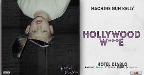 Machine Gun Kelly - Hollywood Whore (Hotel Diablo)