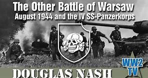 The Other Battle of Warsaw - August 1944 and the IV SS-Panzerkorps