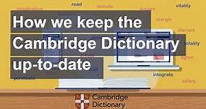 How new words and definitions are added to the Cambridge Dictionary.