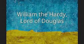William the Hardy, Lord of Douglas