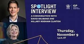 IGP Spotlight Interview: David Miliband and Hillary Rodham Clinton