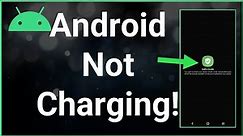 How To Fix Android Phone Not Charging