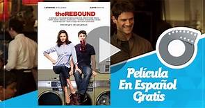 Mi segunda vez - Película En Español Gratis - The Rebound
