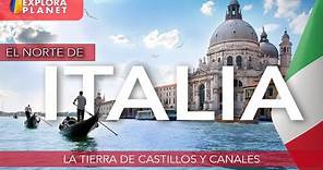 ITALIA | Así es El Norte de ITALIA | La Tierra de Castillos y Canales