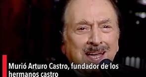 Murió Arturo Castro, fundador de los hermanos castro