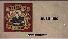 Steve Cropper - Bush Hog (Fire It Up)