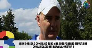 Iván Sopegno confirmó el nombre del portero titular de Comunicaciones para la jornada 1