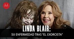 Linda Blair y la ENFERMEDAD que le robó su juventud por "El Exorcista"