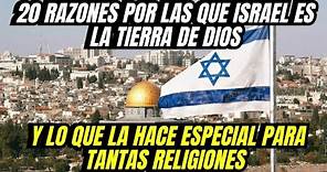 20 Razones por las que Israel es la Tierra de Dios y lo que la Hace Especial para Tantas Religiones