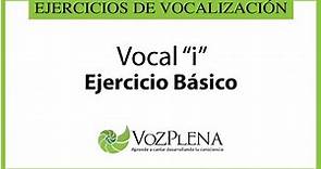 Ejercicio de Vocalización básico para la vocal "i"