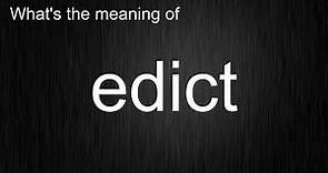 What's the meaning of "edict", How to pronounce edict?