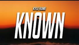 Kyle Hume - If I Would Have Known (Lyrics)