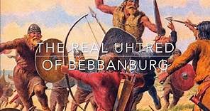 The Real Uhtred of Bebbanburg