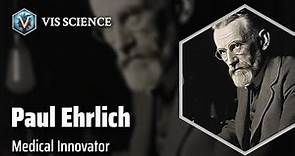Paul Ehrlich: Revolutionizing Medicine | Scientist Biography