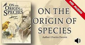 On the Origin of Species part 1 Audiobook HD - By Charles Darwin
