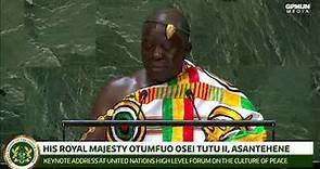 Otumfuo Osei Tutu II, Asantehene Keynote Address UN High Level Forum on The Culture of Peace