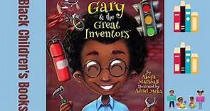 Black Children's Books (Read Aloud) | Gary and the Great Inventors by Akura Marshall