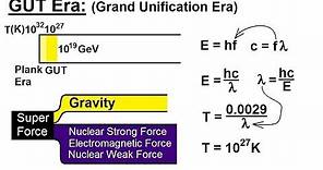 Astronomy: The Big Bang (14 of 30) GUT: Grand Unification Era (time = 10^-43 sec)