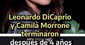 Leonardo DiCaprio y Camila Morrone terminaron después de 4 años juntos