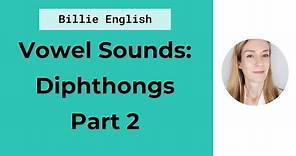 Diphthongs in English - Vowel Sounds Part 2: | English Pronunciation