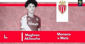 Maghnes Akliouche vs Metz | 2023