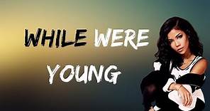 Jhene Aiko - While We're Young (Lyrics)