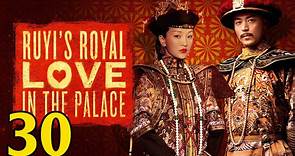 如懿傳30 - Ruyi's Royal Love in the Palace Ep30 FulL HD