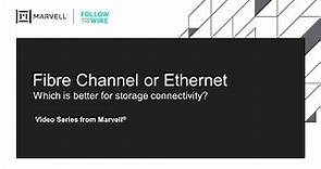 Fibre Channel or Ethernet? | Marvell Technologies | QLogic | FibreChannel