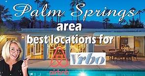 5 Best Areas for Short Term Vacation Rentals in The Palm Springs Area