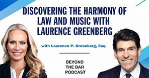 Discovering the Harmony of Law and Music with Laurence Greenberg