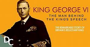 Speechless to Unforgettable: The Journey of King George VI | Royal Documentary | Documentary Central