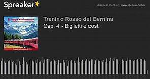 Trenino Rosso del Bernina - biglietti e costi - audioguida capitolo 4