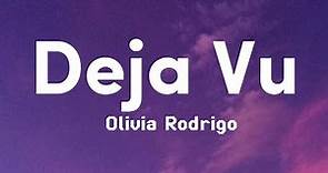 Olivia Rodrigo - Deja Vu ( Lyrics )
