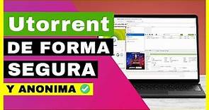 UTORRENT DE FORMA SEGURA🔴 : Cómo usar Utorrent de forma segura y descargar torrent de forma anónima✅
