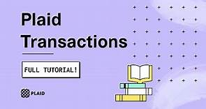Plaid Transactions Full Tutorial -- Plaid Academy