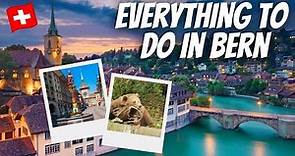 EVERYTHING TO DO IN BERN, SWITZERLAND: Your travel guide for the Swiss capital in 2023!