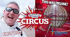 What's INSIDE The BLACKPOOL TOWER CIRCUS (Includes Show Footage)?! - July 2023.
