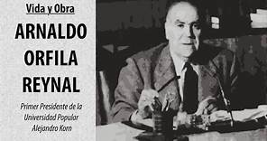 Vida y obra de Arnaldo Orfila Reynal: primer presidente de la Universidad Popular Alejandro Korn
