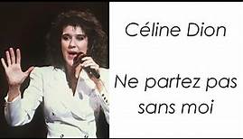 Céline Dion - Ne partez pas sans moi - Paroles