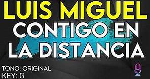 Luis Miguel - Contigo en la distancia - Karaoke Instrumental