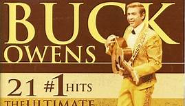 Buck Owens - 21 #1 Hits: The Ultimate Collection