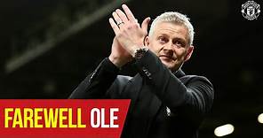 Farewell Ole | Manchester United | Ole Gunnar Solskjaer