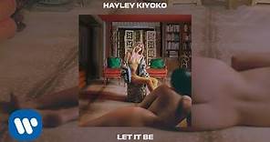 Hayley Kiyoko - Let It Be [Official Audio]