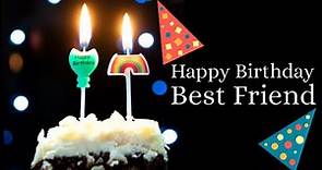Happy birthday wishes for best friend | Best birthday messages & greetings for best friend