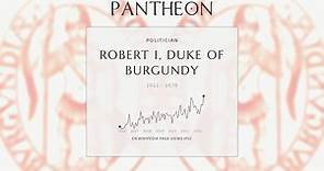 Robert I, Duke of Burgundy Biography - Duke of Burgundy from 1032 to 1076