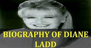 BIOGRAPHY OF DIANE LADD