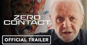 Zero Contact - Official Trailer (2022) Anthony Hopkins, Chris Brochu, Aleks Paunovic