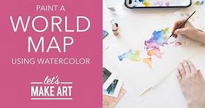 Let's Paint a World Map | Watercolor Painting For Beginners by Sarah Cray of Let's Make Art
